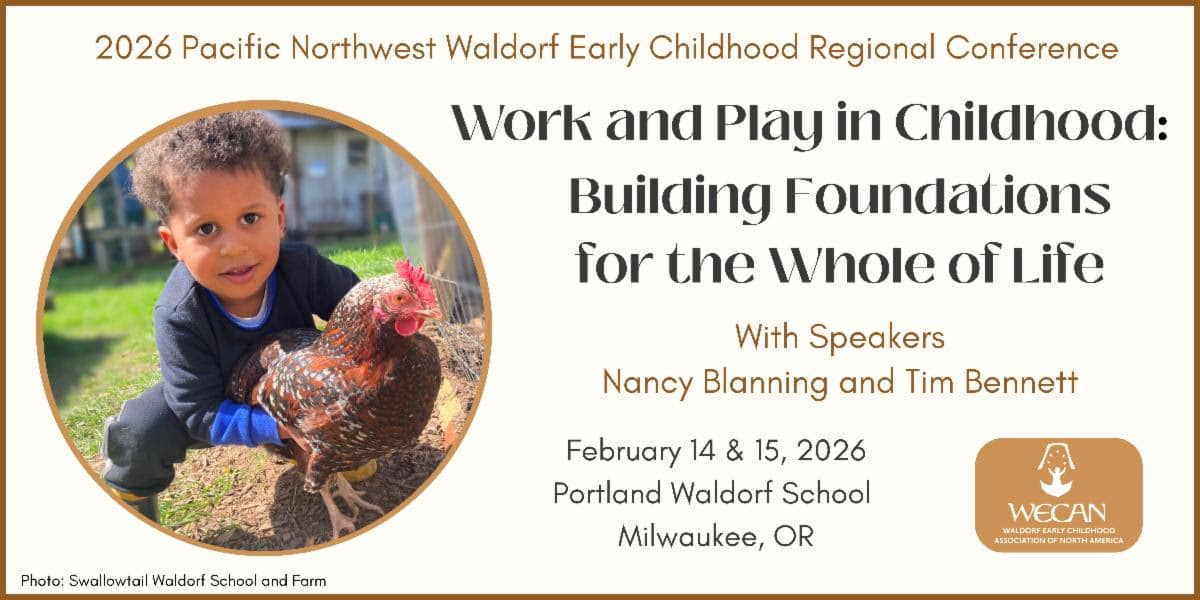 Work and Play in Childhood: Building Foundations for the Whole of Life - WECAN Pacific Northwest Regional Conference 2026