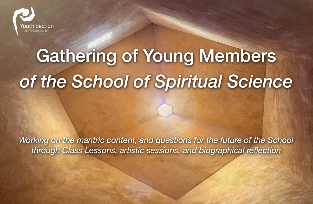 Gathering of Young Members of the School of Spiritual Science, Aug 26-30, 2026 in Dornach, Switzerland